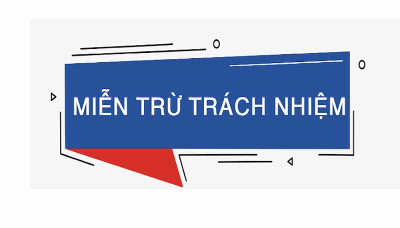 Những vấn đề phát sinh mà phải miễn trừ trách nhiệm manclub